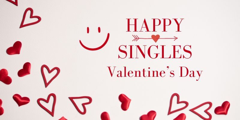 19 Ways to Celebrate Valentines Day Even After Being Single